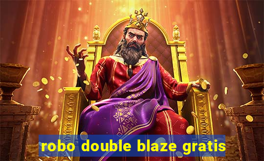 robo double blaze gratis